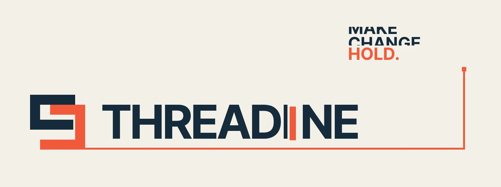 Threadline — Make Change Hold